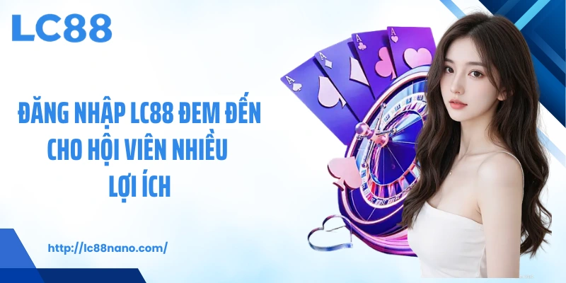 Những yếu tố cần lưu ý khi thực hiện đăng nhập LC88