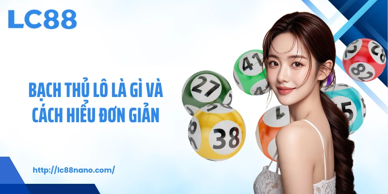 Bạch thủ lô là gì và cách hiểu đơn giản