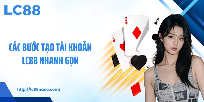 Các bước tạo tài khoản LC88 nhanh gọn